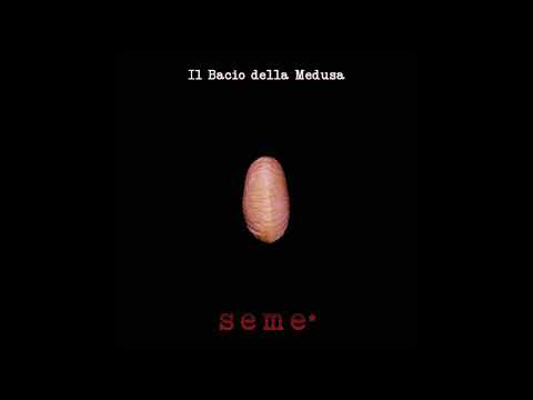 download lagu mp3 mp4 Il Bacio Della Medusa Seme, download lagu Il Bacio Della Medusa Seme gratis, unduh video klip Il Bacio Della Medusa Seme