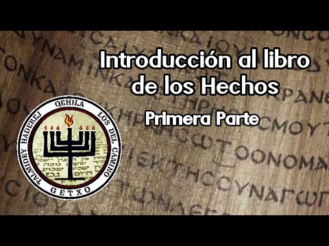 Introducción al libro de los Hechos – Primera Parte