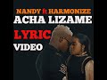Acha Lizame - Nandy Featuring Harmonize (Video lyrics)