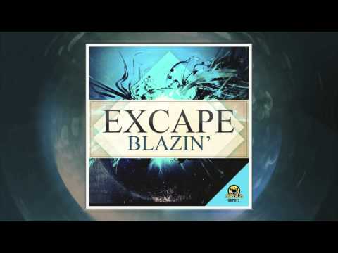 Excape - Blazin' (Original Mix)