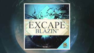 Excape - Blazin' (Original Mix)