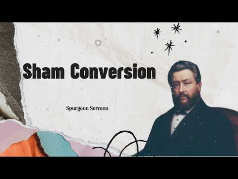 Sham Conversion - Charles Spurgeon