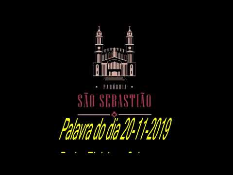 Palavra do Dia 20-11-2019 Padre Eloi Jose Schons