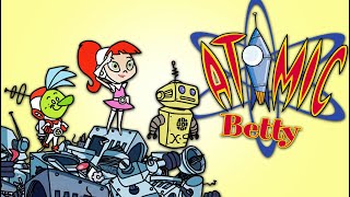 WAIT Remember Atomic Betty?