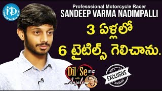 Professsional Motorcycle Racer Sandeep Varma Nadimpalli Full Interview || Dil Se With Anjali #162 video