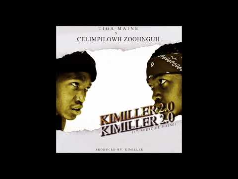 Tiga Maine - Kimiller 2.0 (ft. Celimpilowh Zoohnguh & Mietchie Maine)