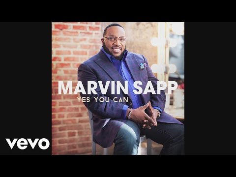 Marvin Sapp - Yes You Can (Official Audio)