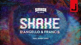 D'Angello & Francis feat. Harry Apex - Shake