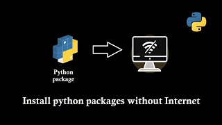 Install python packages offline without internet