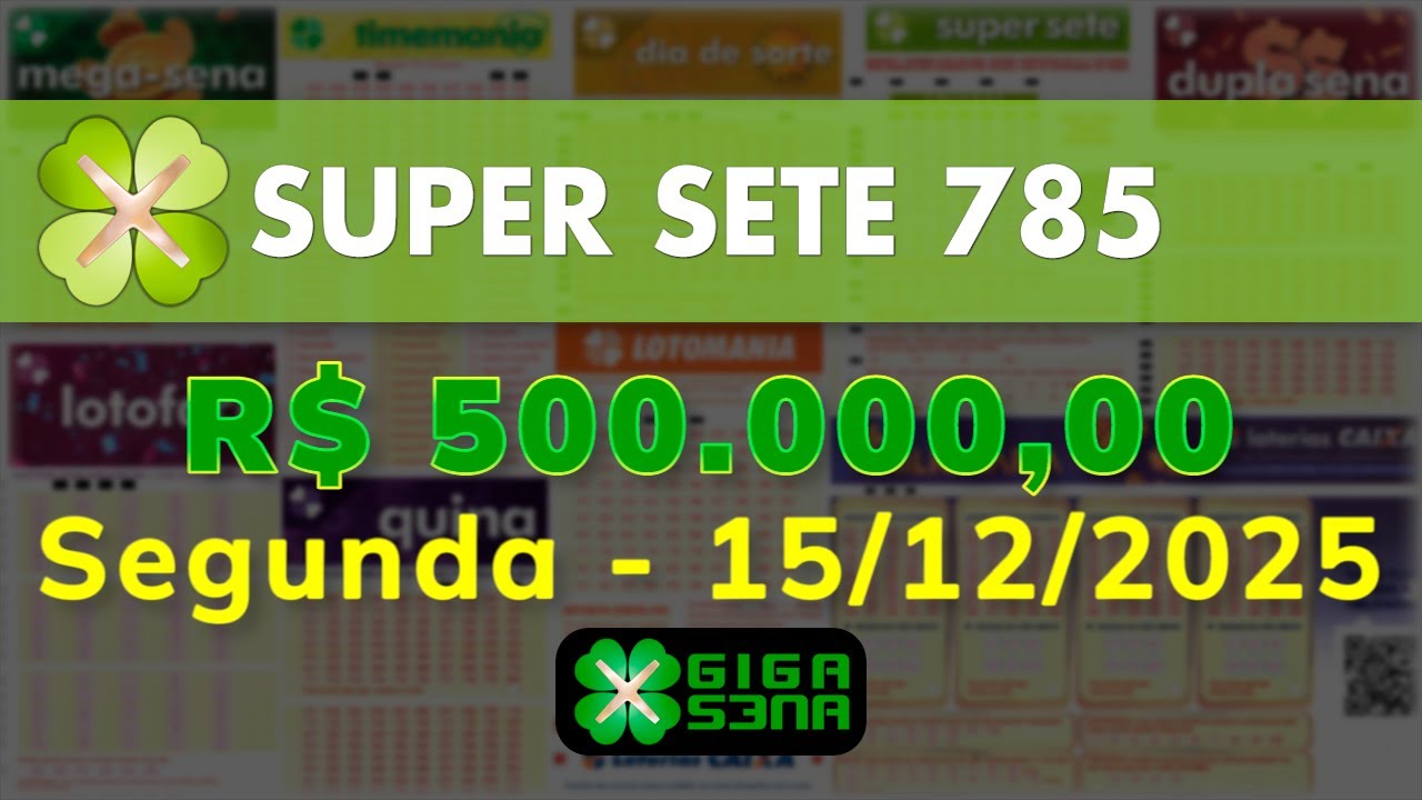 Resultado da Super Sete 785, Segunda-feira, 15/12/2025 | GIGA-SENA