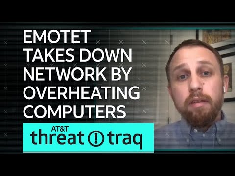 Emotet Takes Down Network by Overheating Computers | AT&amp;T ThreatTraq