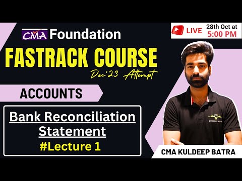 Bank Reconciliation Statement Revision | Lecture 1 | CMA Foundation Accounts | CMA Kuldeep Batra
