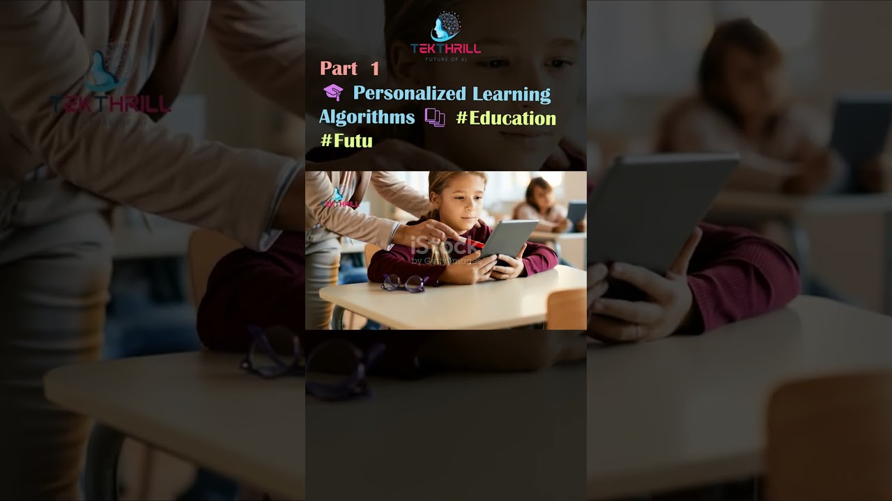 🎓 Personalized Learning Algorithms 📚 #Education #Future #ai #tech @TEKTHRILL #learning PART 1