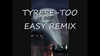 TYRESE TOO EASY CHRISTIAN MIX