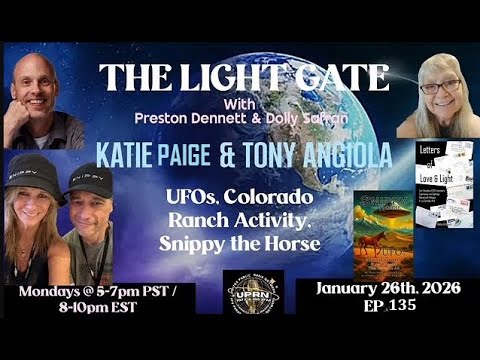 The Light Gate - Katie Page & Tony Angiola- UFOs, Colorado Ranch, Snippy The Horse