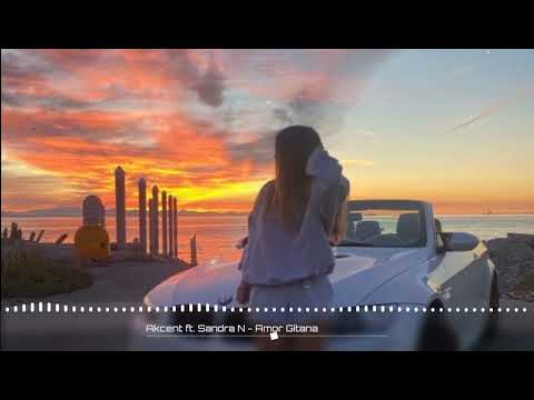 Akcent ft. Sandra N - Amor Gitana | Best Chill Music 2024 | Car Music