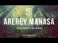 Arerey Manasa -Vivek Sagar ft Sid Sriram  | 8D Audio