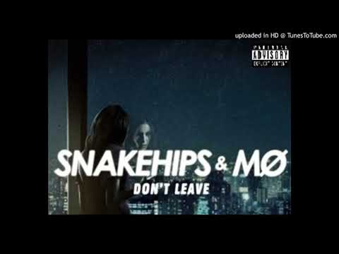 Snakehips x MØ - Don't Leave (Official Clean)