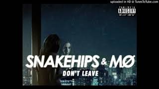 Snakehips x MØ - Don&#39;t Leave (Official Clean)