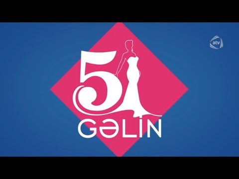 5 Gəlin (04.10.2019)
