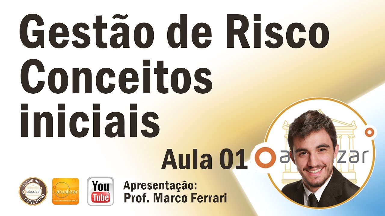 Gestão de Risco - Aula 01 (Conceitos Iniciais)