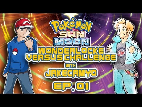 Pokémon Sun and Moon Wonderlocke VS Challenge W/JakeCamyo - Ep 1 "Here We Go!"