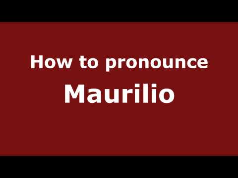 How to Pronounce Maurilio - PronounceNames.com