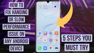How to Fix Hanging or Slow Performance issues  On Any Android device