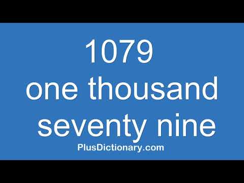 How to pronounce or say one thousand seventy nine - 1079 ? Pronunciation - English