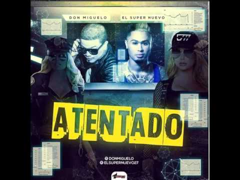 DON MIGUELO FT EL SUPER NUEVO - ATENTADO (OFFICIAL AUDIO)