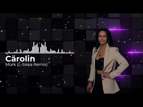 Cärolin - Mürk (L-Siska Remix)