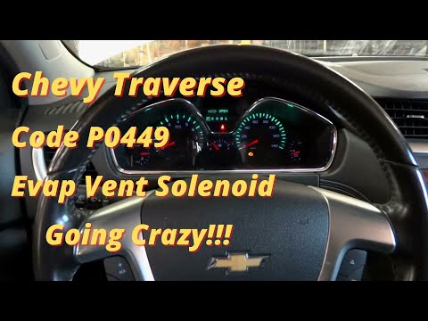 Chevrolet Traverse Code P0449 Evap System Vent Valve Control Circuit Open, Diagnosis & Repair