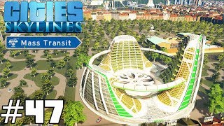 Cities: Skylines Mass Transit #47 - Eden Project