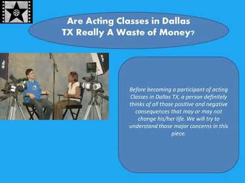 Are Acting Classes in Dallas TX Really A Waste of Money