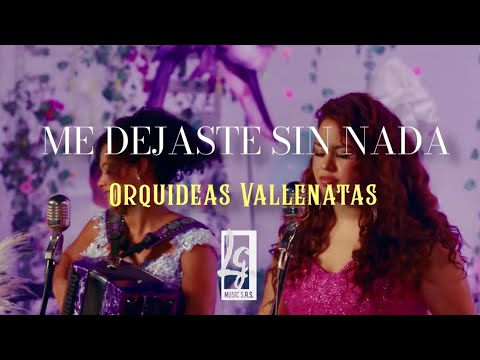 Orquídeas Vallenatas - Me Dejaste Sin Nada