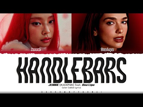JENNIE 'Handlebars (feat. Dua Lipa)' Lyrics (제니 Handlebars 가사) [Color Coded_Eng] | ShadowByYoongi