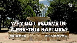 Why Do I Believe in a Pre-Trib Rapture?