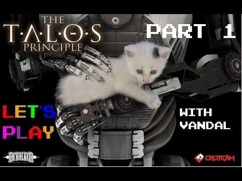 Let's Play The Talos Principle Part 1 (with Vandal) -  ELOHIM