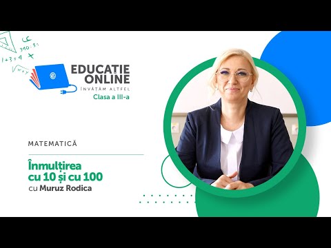 Matematică, clasa a III-a, Înmulțirea cu 10 și cu 100