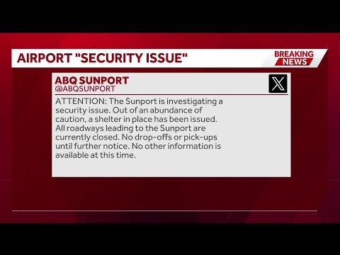 ABQ Sunport under shelter-in-place due to security issue