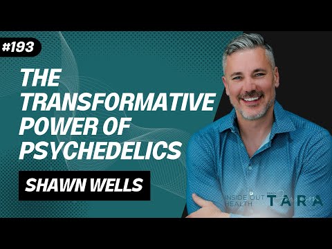 SHAWN WELLS: The Transformative Power of Psychedelics