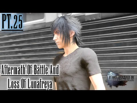 The Aftermath Of Battle And Losing Lunafreya Lets Platinum FF15 PT25