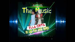 Download lagu Dj New Life Feat. Atlas - ELLA GRITA [Audio Oficial] (Dj New Life Produciendo) mp3