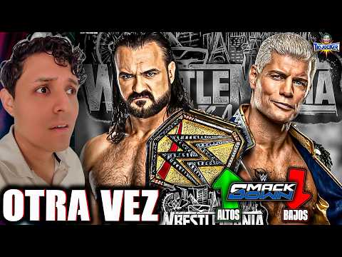 CODY vs DREW OOTRA VEZ en WRESTLEMANIA 🥱 ESTÁN DESESPERADOS - ALTOS y BAJOS SMACKDOWN