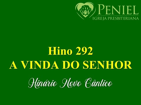Hinário Novo Cântico, Hino 292   "A vinda do Senhor"