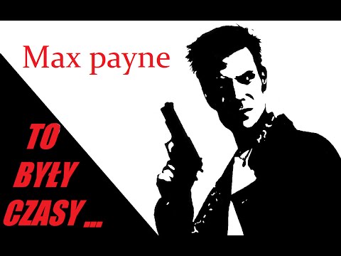 To były czasy ... # Max Payne