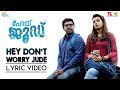 Hey Jude Malayalam Movie Hey Don T Worry Jude Lyric Video Nivin Pauly Trisha Rahul Raj Official