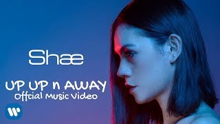 SHAE - Up Up n Away (Official Music Video) 2018