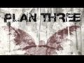 Plan Three - Brush It Off 