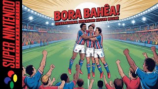 Bora Bahêa! | International Superstar Soccer Deluxe (SNES Hack)